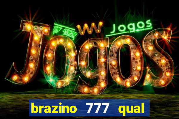 brazino 777 qual melhor jogo